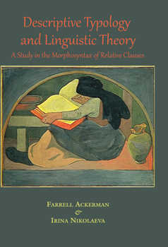 Hardcover Descriptive Typology and Linguistic Theory: A Study in the Morphology of Relative Clauses Book