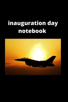 Paperback inauguration day notebook: inauguration day notebook, notebook, lined notebook, journal, dairy,120 pages (6*9 inches ) Book