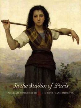 Hardcover In the Studios of Paris: William Bouguereau and His American Students Book