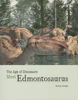 Meet Edmontosaurus - Book  of the Age of Dinosaurs