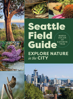 Paperback Seattle Field Guide: Explore Nature in the City Book