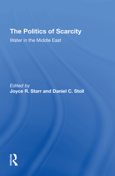 Paperback The Politics of Scarcity: Water in the Middle East Book