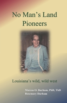 Paperback No Man's Land Pioneers: Louisiana's wild, wild, west Book