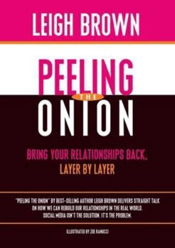 Paperback Peeling the Onion: Bring Your Relationships Back, Layer by Layer Book
