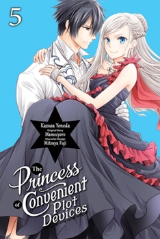 The Princess of Convenient Plot Devices, Vol. 5 (manga) (Princess of Convenient Plot Devices, Manga, 5)