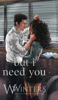 Hardcover But I Need You: Artist Rendition: Artist Rendition Book
