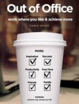 Paperback Out of Office: Work Where You Like & Achieve More Book