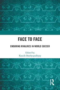 Paperback Face to Face: Enduring Rivalries in World Soccer Book