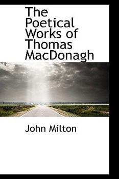 Paperback The Poetical Works of Thomas MacDonagh Book