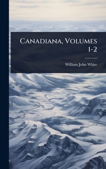 Hardcover Canadiana, Volumes 1-2 Book