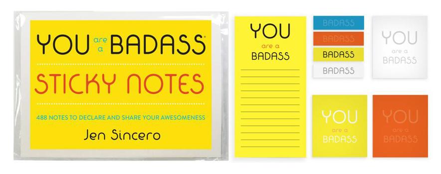 You Are a Badass Sticky Notes : 488 Notes to Declare and Share Your Awesomeness