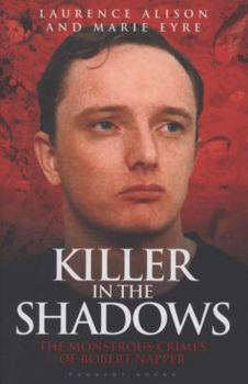 Paperback Killer in the Shadows The Monstrous Crimes of Robert Napper Book