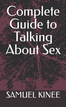 Paperback Complete Guide to Talking About Sex Book