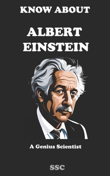 Know about "Albert Einstein": A Genius Scientist