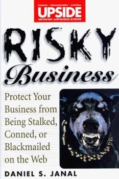 Hardcover Risky Business: Protect Your Business from Being Stalked, Conned, or Blackmailed on the Web Book