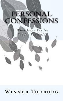 Paperback Personal Confessions: What Have You to Say for Yourself Book