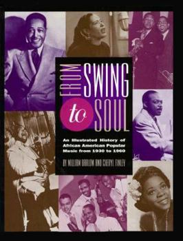 Hardcover From Swing to Soul: An Illustrated History of African American Popular Music from 1930 to 1960 Book