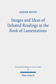 Hardcover Images and Ideas of Debated Readings in the Book of Lamentations Book