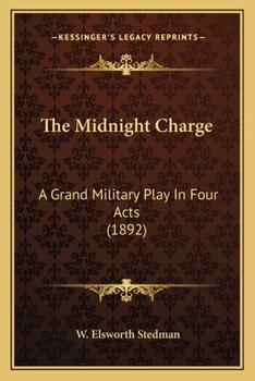 Paperback The Midnight Charge: A Grand Military Play In Four Acts (1892) Book