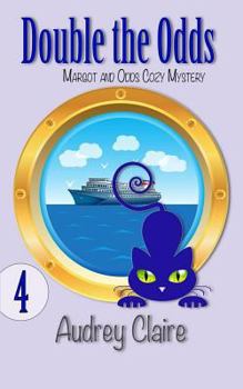 Double the Odds - Book #4 of the Margot and Odds Cozy Mystery