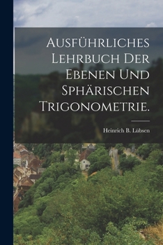 Paperback Ausführliches Lehrbuch der ebenen und sphärischen Trigonometrie. [German] Book