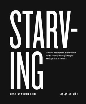 Paperback Starving: A 21-Day Pursuit of Jesus Book