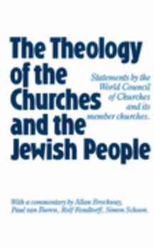 Paperback The Theology of the Churches and the Jewish People: Statements by the Wcc and Its Member Churches Book