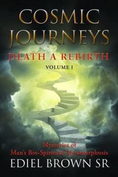 Paperback Cosmic Journeys: Death a Rebirth Volume I Book