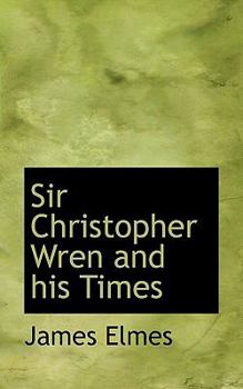 Paperback Sir Christopher Wren and His Times Book