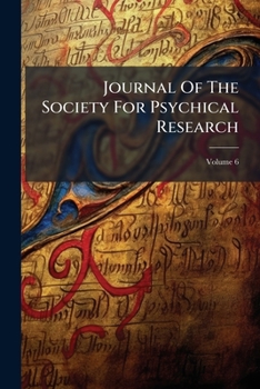 Paperback Journal Of The Society For Psychical Research; Volume 6 Book
