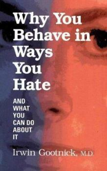 Hardcover Why You Behave in Ways You Hate: And What You Can Do About It Book