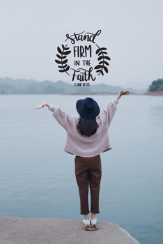 Stand Firm In The Faith: Christian Journal With Bible Verse Cover - Journal To Write In For Women And Girls