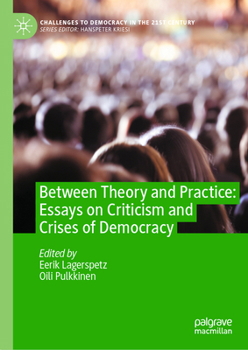 Hardcover Between Theory and Practice: Essays on Criticism and Crises of Democracy Book