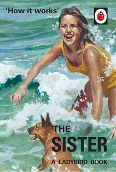 How it Works: The Sister - Book  of the Ladybird Books for Grown-Ups