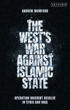 Paperback The West's War Against Islamic State: Operation Inherent Resolve in Syria and Iraq Book