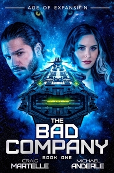The Bad Company: Age of Expansion - A Kurtherian Gambit Series - Book #1 of the Bad Company