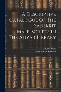 Paperback A Descriptive Catalogue Of The Sanskrit Manuscripts In The Adyar Library Book