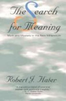 Paperback The Search for Meaning: Myth & Mystery in the New Millennium Book
