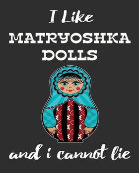 Paperback I Like Matryoshka Dolls And I Cannot Lie: Stacking Dolls Enthusiasts Gratitude Journal 386 Pages Notebook 193 Days 8"x10" Meal Planner Water Intake Ch Book