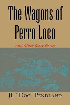 Paperback The Wagons of Perro Loco Book