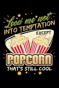 Lead Me Not Into Temptation Except Popcorn That's Still Cool: Personal Planner 24 month 100 page 6 x 9 Dated Calendar Notebook For 2020-2021 Academic Year