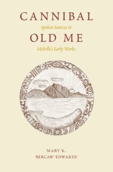 Cannibal Old Me: Spoken Sources in Melville's Early Works