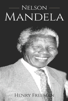 Paperback Nelson Mandela: A History From Beginning to End Book