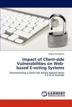 Paperback Impact of Client-side Vulnerabilities on Web-based E-voting Systems Book