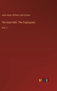 Hardcover The Giant Raft. The Cryptogram: Part. 2 Book