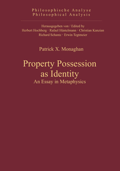 Hardcover Property Possession as Identity: An Essay in Metaphysics Book