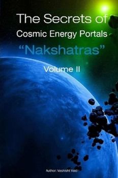 Paperback The Secrets of Cosmic Energy Portals "Nakshatras" Book II Book