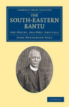 Paperback The South-Eastern Bantu: Abe-Nguni, ABA-MBO, AMA-Lala Book