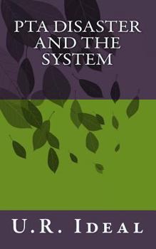 Paperback PTA Disaster and The System: PTA Disaster and The System Book