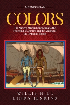 Paperback Colors: The Ancient African Connection to the Founding of America and the Making of the Crips and Bloods Book